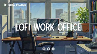 Work Offfice 📂 Lofi Deep Focus Study Work Concentration [chill lo-fi hip hop bea