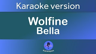Wolfine - Bella (karaoke version)