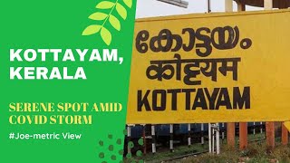 Kottayam, Kerala: Serene spot amid Covid storm | Joe-metric View