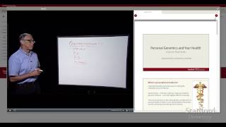 Stanford Course - Personal Genomics and Your Health