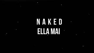 Naked- Ella Mai (lyrics)
