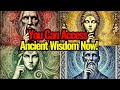 7 Ways to Access Ancient Wisdom as a Chosen One