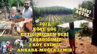 Our 3 Village Houses We Have Lived Since We Moved To The Village In 2017 | Ankara - Mugla - Izmir