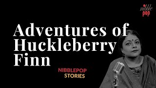 Adventures of Huckleberry Finn | NibblePop Stories