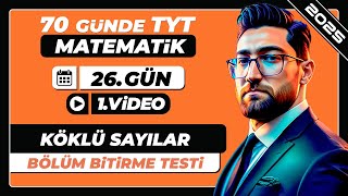 Köklü Sayılar | Bölüm Bitirme Testi | 26.Gün - 1.Video | 70 Günde TYT Matematik Kampı | 2025