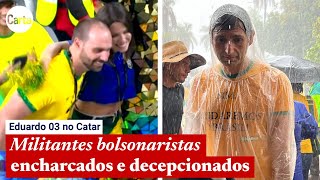 ENQUANTO BOLSONARISTAS TOMAM CHUVA, EDUARDO 03 É FLAGRADO NO CATAR | Copa do Mundo