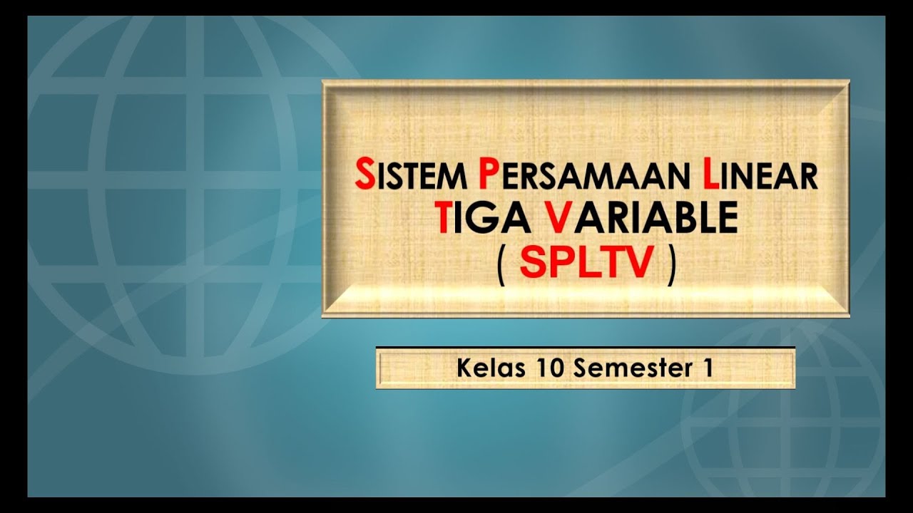 Sistem Persamaan Linear Tiga Variabel_SPLTV Kelas 10 Semester 1 ...