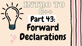 Forward Declarations | Introduction to Programming with C++ | Part 43