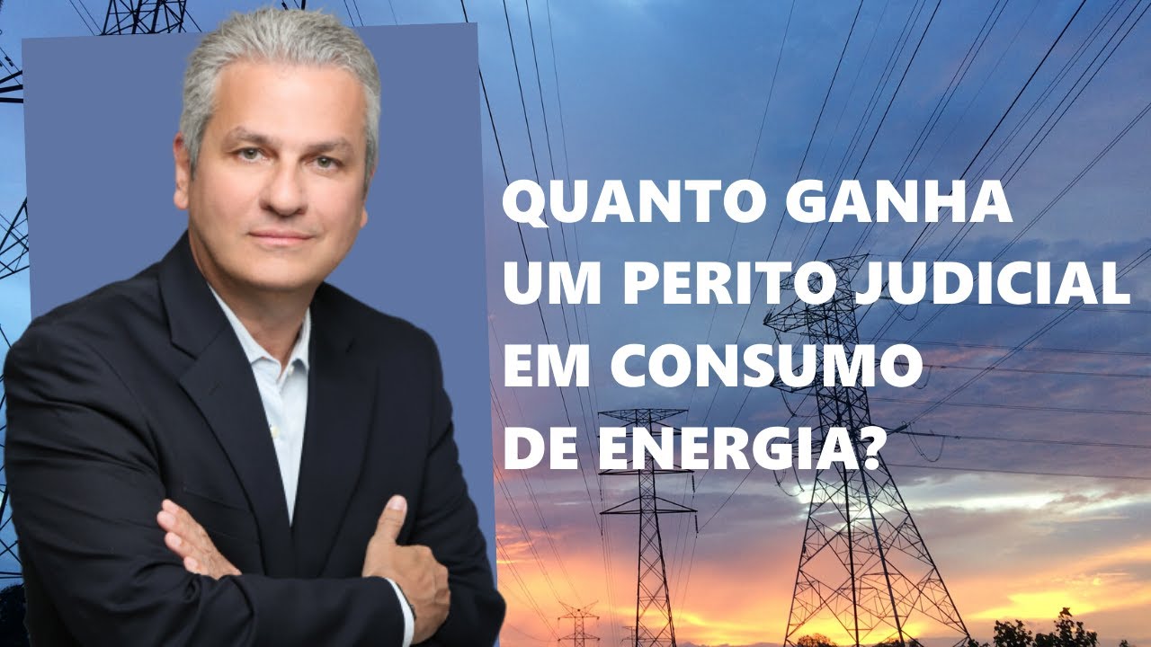 Quanto Ganha Um Perito Judicial Em Consumo De Energia? - YouTube