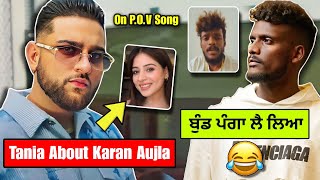POV Karan Aujla | Tania About Karan Aujla | White Punjab Kaka | Karan Aujla New Song | Shubhman Gill