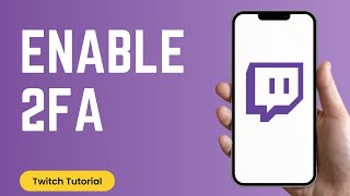 How to enable 2FA on Twitch