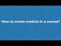 Moodle 4.0 - How to create module in a course?