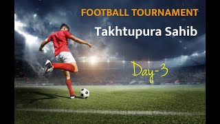 DAY-3 LIVE Football Tournament Takhtupura Sahib 15/01/2025/ LIve NOW