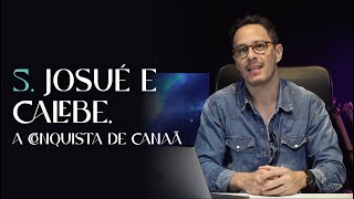 5. Josué e Calebe, A Conquista de Canaã - O Mistério de Cristo | André Silveira