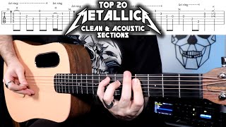 Top 20 METALLICA Clean & Acoustic Guitar Riffs | With Tabs