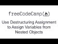 ES6 - Use Destructuring Assignment to Assign Variables from Nested Objects - Free Code Camp