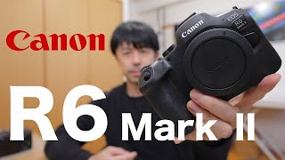 Canon EOS R6 Mark Ⅱ ファーストインプレッション