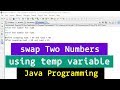 Java Example Program to Swap Two Numbers using a third variable