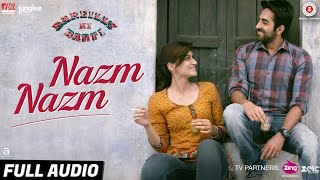 Nazm Nazm - Lyrical | Bareilly Ki Barfi | Kriti Sanon, Ayushmann Khurrana & Rajkummar Rao | Arko