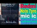 Redmi note 7 pro mic 🎤 ic problem solution | redmi note 7 pro mic not working fixed