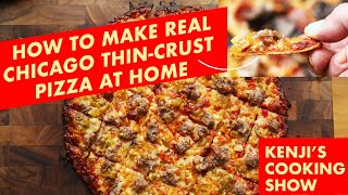 How to Make Real Chicago Thin-Crust Pizza at Home | Kenji’s Cooking Show
