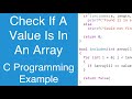 Check If A Value Is In An Array | C Programming Example