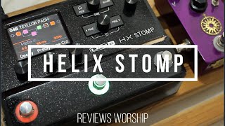 Review HX STOMP - parte 1 -Reviews Worship (Português)