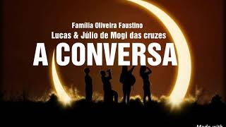 A CONVERSA - LUCAS \u0026 JÚLIO DE MOGI DAS CRUZES E MENINOS DE M. CRUZES[HINO AVULSO CCB F. O. FAUSTINO]