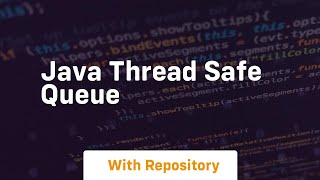 java thread safe queue