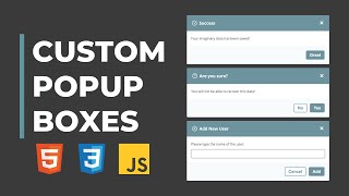 Custom Popup Boxes - With HTML, CSS and JavaScript