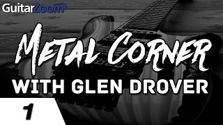 Metal Corner with Glen Drover | Webinar #1