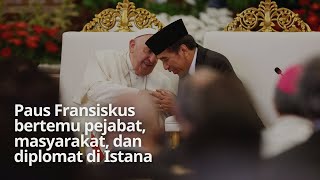 LIVE: Paus Fransiskus bertemu pejabat, masyarakat, dan diplomat di Istana Negara #pausfransiskus