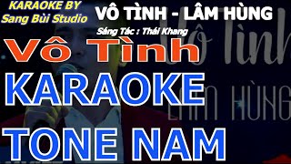 KARAOKE | Vô Tình | Lâm Hùng | BEAT phối mới không bè Tone Lâm Hùng ( Tone E )