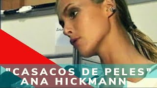 Ana Hickmann e Casacos de Pele, Ana fala sobre divulgar ou não esse consumo! Por Francisco Chagas.