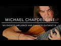 Michael Chapdelaine: “My biggest influence and favorite guitarist is…”