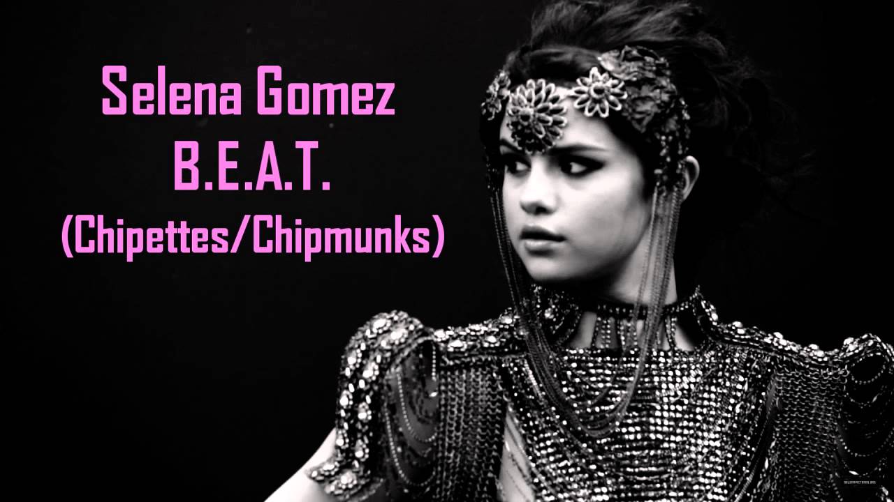 Selena Gomez - B.E.A.T. (Chipettes/Chipmunks) - YouTube