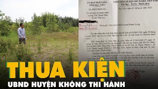 UBND huyện thua kiện trước người dân, lại chậm trễ việc thi hành bản án