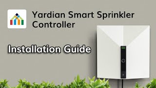 How to Setup Your Yardian Smart Sprinkler Controller