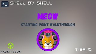 Shell By Shell -- Intro to HTB Labs | Hack The Box "Meow" Walkthrough for Beginners