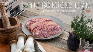 THỊT BÒ NƯỚNG THAN | ASMR Cooking | Culinary Frank