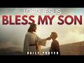 Lord Jesus Will Bless Your Son | Powerful Prayer For Your Son