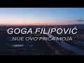 Goga Filipović - Nije ovo priča moja (Official video)