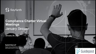 Seyfarth Webinar: Compliance Chatter Virtual Meetings January Session - January 29, 2025