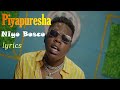 PIYAPURESHA by Niyo Bosco (video lyrics)