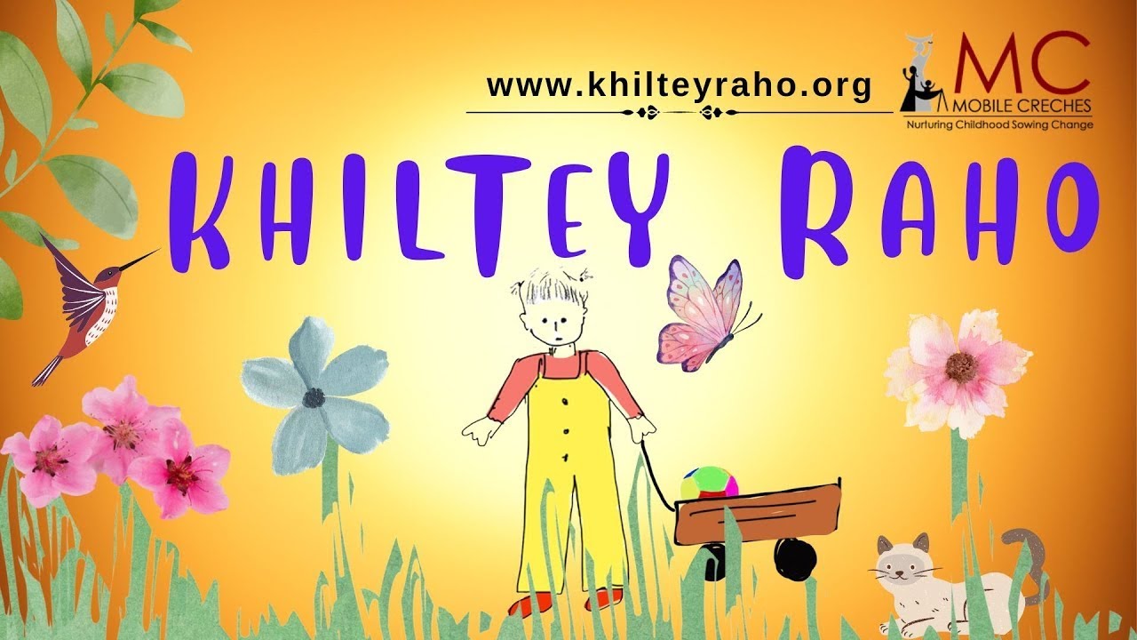 Khiltey Raho by Mobile Creches - A campaign to raise awareness about early childhood development