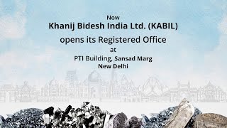 Khanij Bidesh India Limited (#KABIL) Establishes New Registered Office at PTI Building, Sansad Marg.