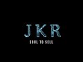 JKR - Soul to Sell