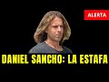 Daniel Sancho: La Estafa