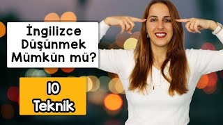 NASIL İNGİLİZCE DÜŞÜNÜRÜM? | İngilizce Düşünmek için 5 Teknik