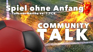 Spiel ohne Anfang - ComTalk | vor Hertha vs. 1.FCK, Spielzeit 24/25